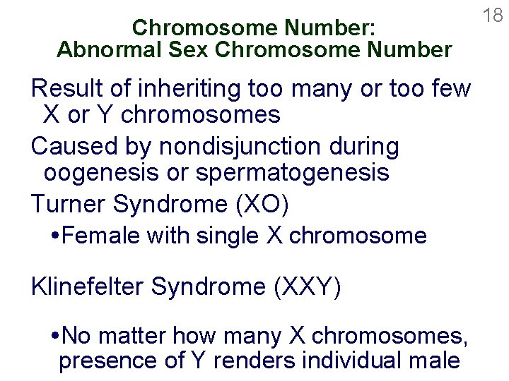 Chromosome Number: Abnormal Sex Chromosome Number Result of inheriting too many or too few