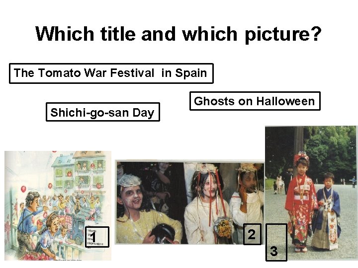 Which title and which picture? The Tomato War Festival in Spain Shichi-go-san Day 1