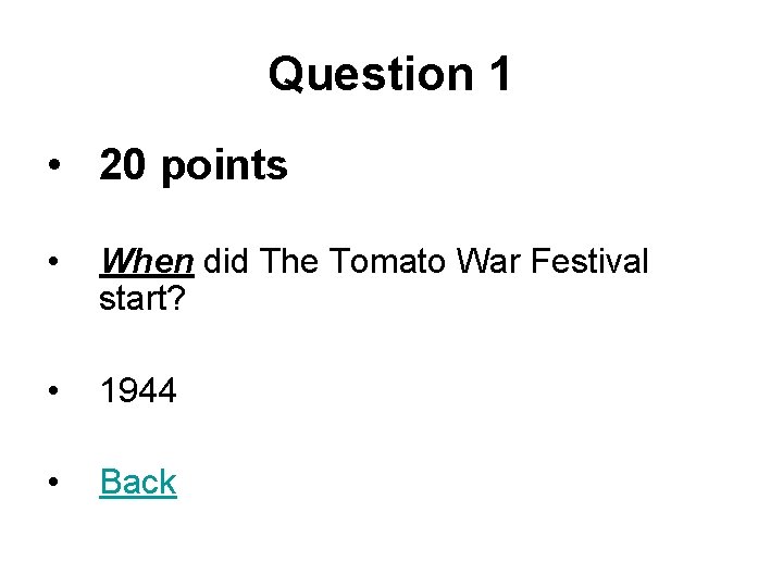 Question 1 • 20 points • When did The Tomato War Festival start? •