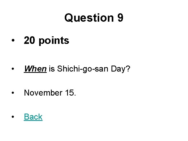 Question 9 • 20 points • When is Shichi-go-san Day? • November 15. •