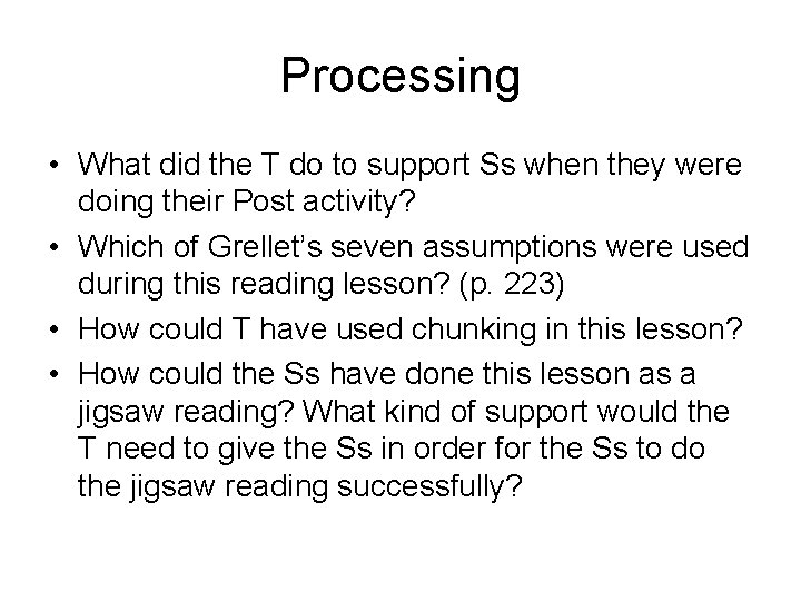 Processing • What did the T do to support Ss when they were doing
