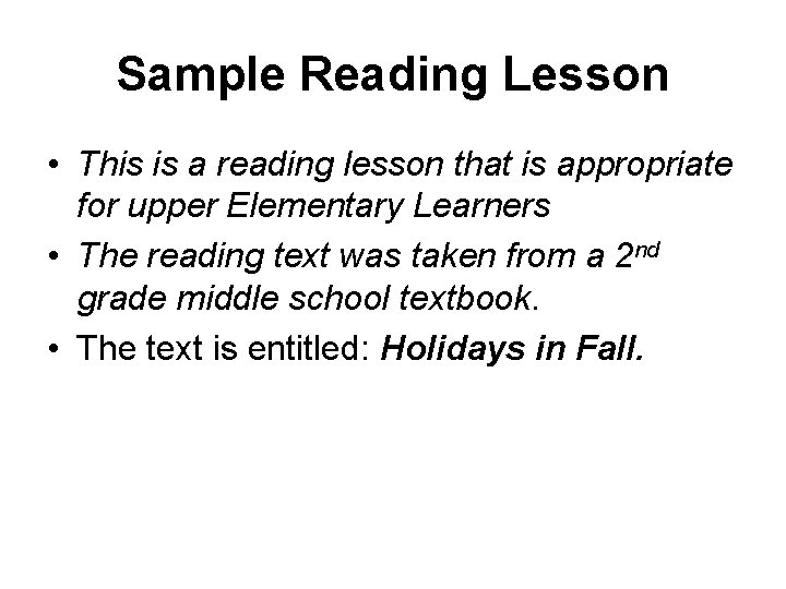 Sample Reading Lesson • This is a reading lesson that is appropriate for upper