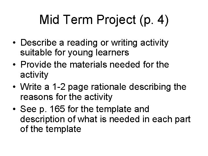 Mid Term Project (p. 4) • Describe a reading or writing activity suitable for