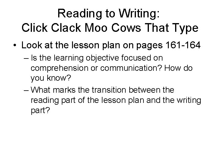 Reading to Writing: Click Clack Moo Cows That Type • Look at the lesson