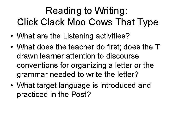 Reading to Writing: Click Clack Moo Cows That Type • What are the Listening