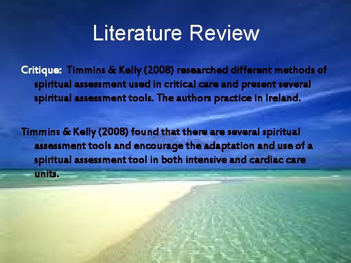 Literature Review Critique: Timmins & Kelly (2008) researched different methods of spiritual assessment used