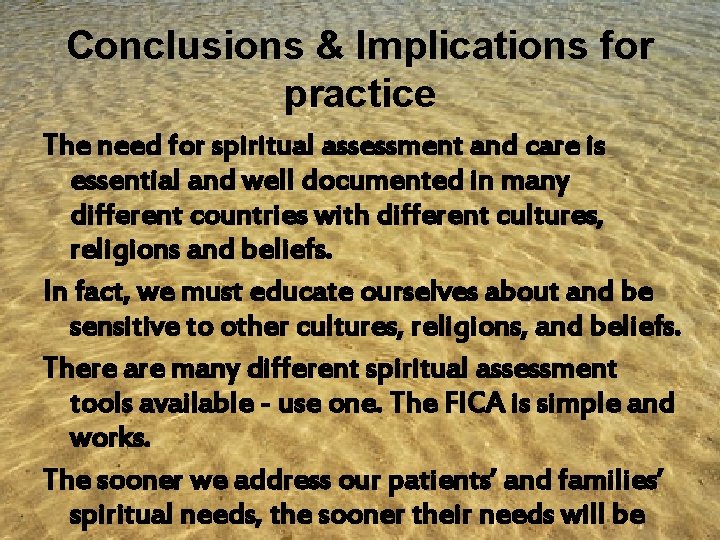 Conclusions & Implications for practice The need for spiritual assessment and care is essential