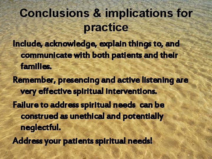 Conclusions & implications for practice Include, acknowledge, explain things to, and communicate with both