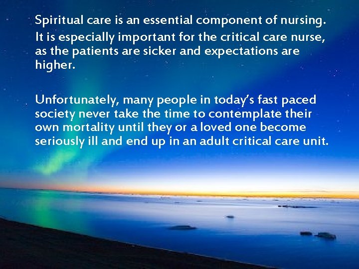 Spiritual care is an essential component of nursing. It is especially important for the