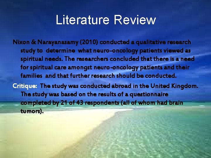 Literature Review Nixon & Narayanasamy (2010) conducted a qualitative research study to determine what