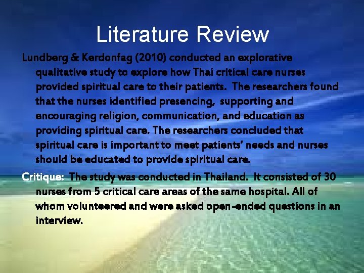 Literature Review Lundberg & Kerdonfag (2010) conducted an explorative qualitative study to explore how