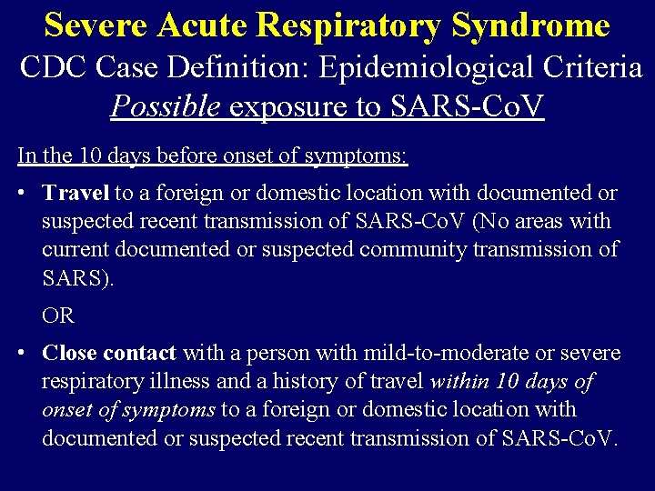Severe Acute Respiratory Syndrome CDC Case Definition: Epidemiological Criteria Possible exposure to SARS-Co. V