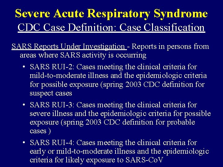 Severe Acute Respiratory Syndrome CDC Case Definition: Case Classification SARS Reports Under Investigation -