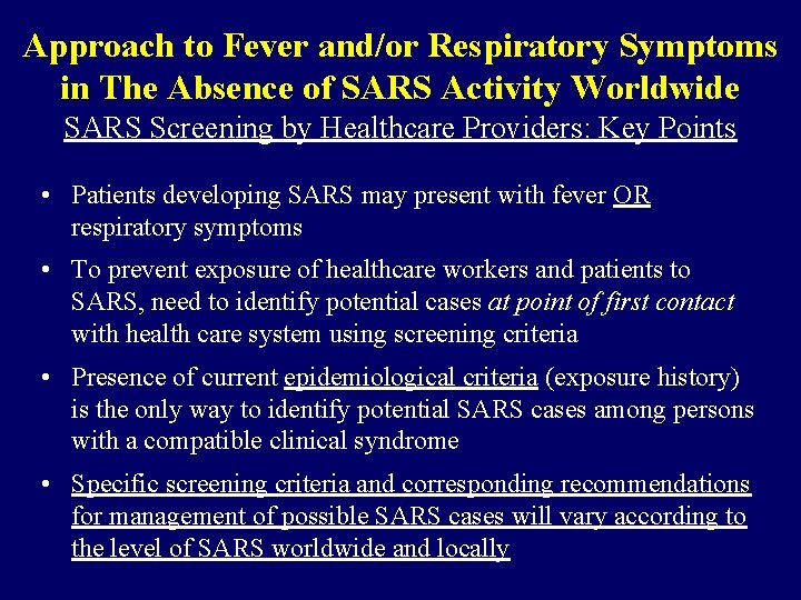 Approach to Fever and/or Respiratory Symptoms in The Absence of SARS Activity Worldwide SARS
