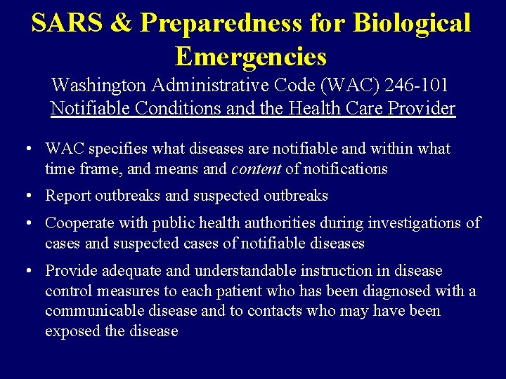 SARS & Preparedness for Biological Emergencies Washington Administrative Code (WAC) 246 -101 Notifiable Conditions