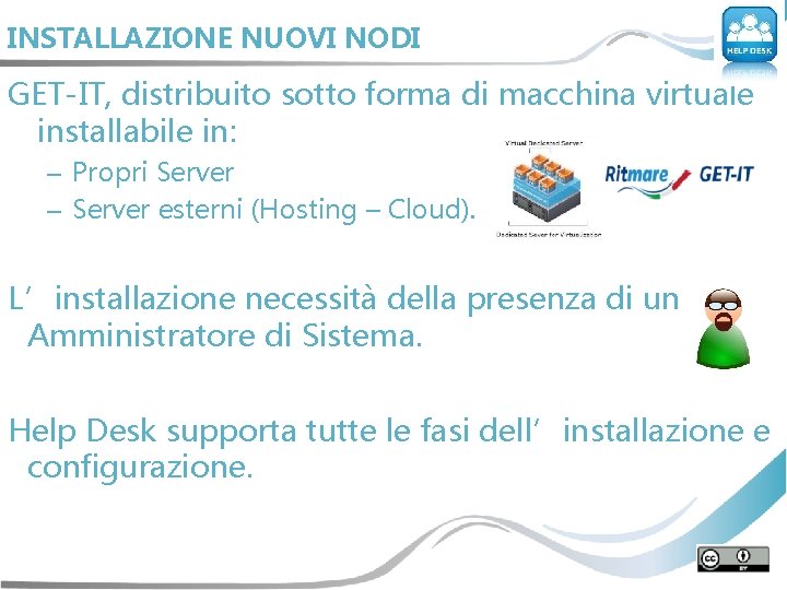 INSTALLAZIONE NUOVI NODI GET-IT, distribuito sotto forma di macchina virtuale installabile in: – Propri