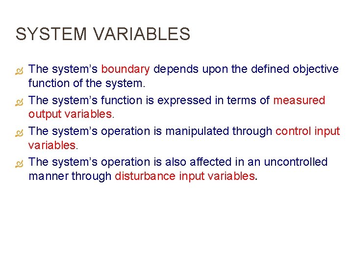 SYSTEM VARIABLES The system’s boundary depends upon the defined objective function of the system.