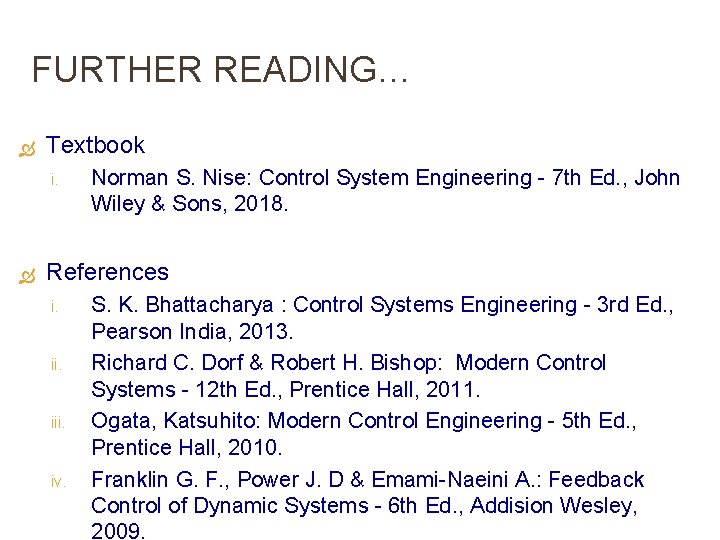 FURTHER READING… Textbook i. Norman S. Nise: Control System Engineering - 7 th Ed.