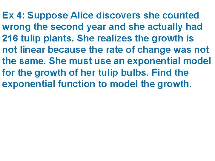 Ex 4: Suppose Alice discovers she counted wrong the second year and she actually