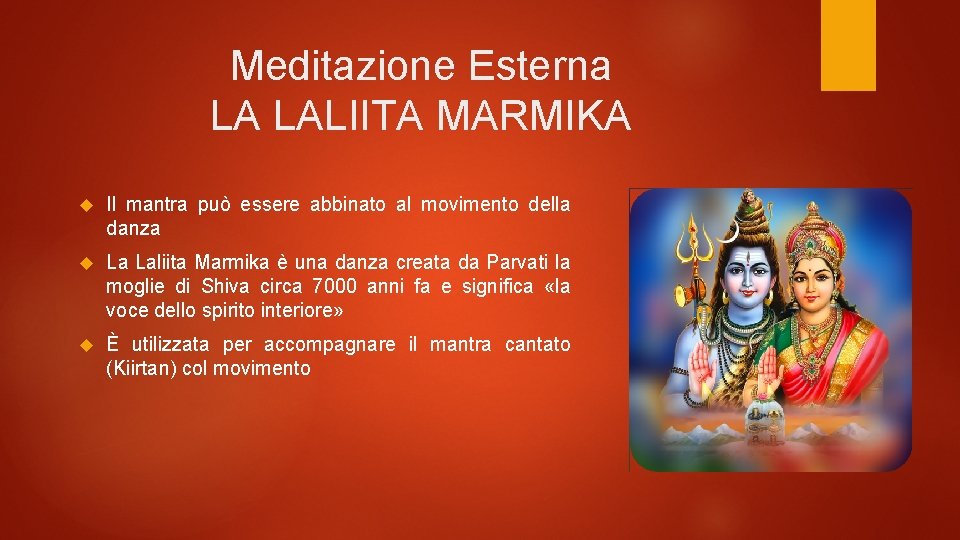 Meditazione Esterna LA LALIITA MARMIKA Il mantra può essere abbinato al movimento della danza