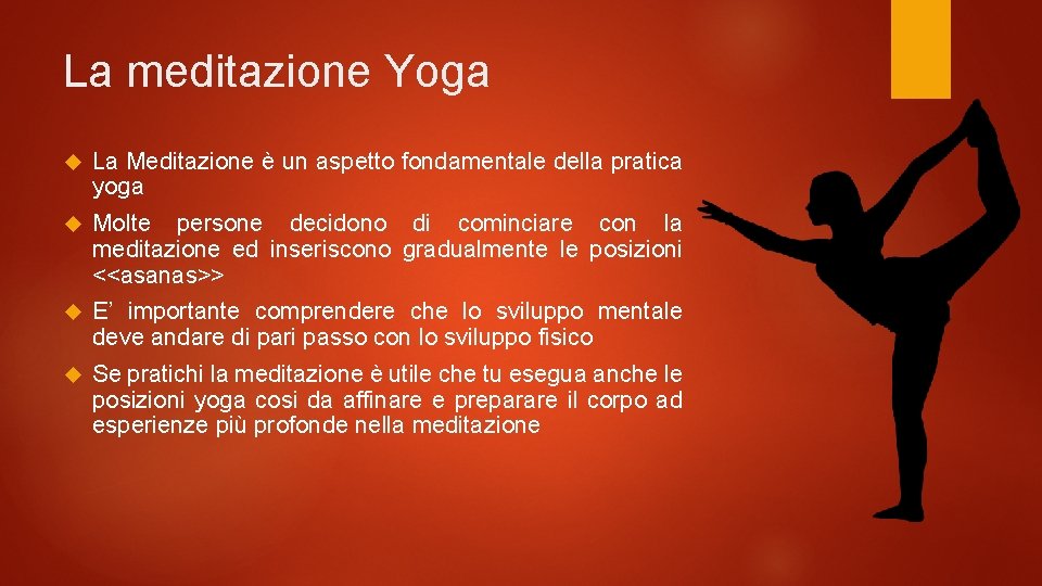 La meditazione Yoga La Meditazione è un aspetto fondamentale della pratica yoga Molte persone