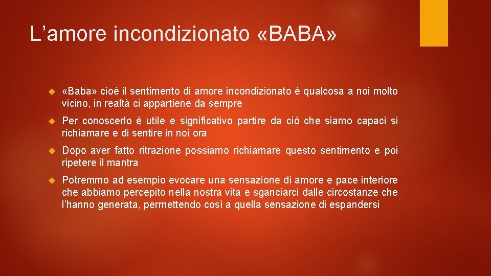 L’amore incondizionato «BABA» «Baba» cioè il sentimento di amore incondizionato è qualcosa a noi