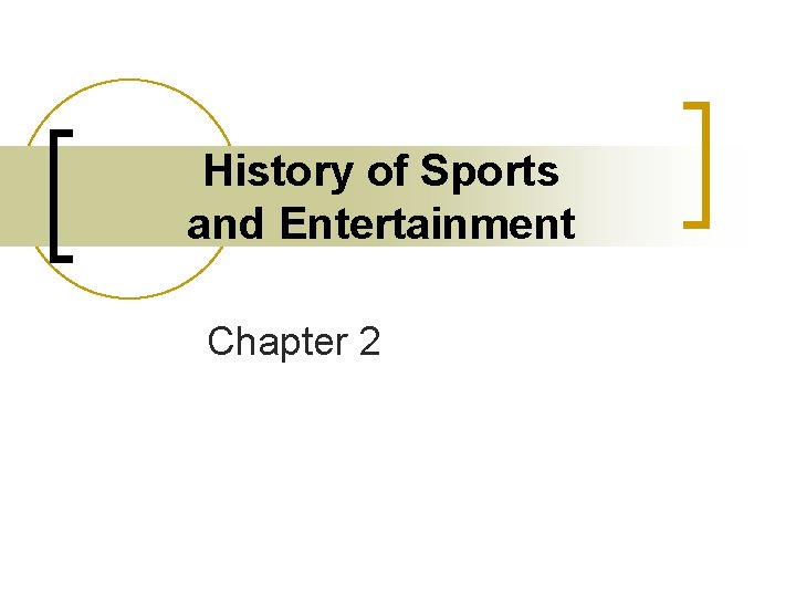 History of Sports and Entertainment Chapter 2 