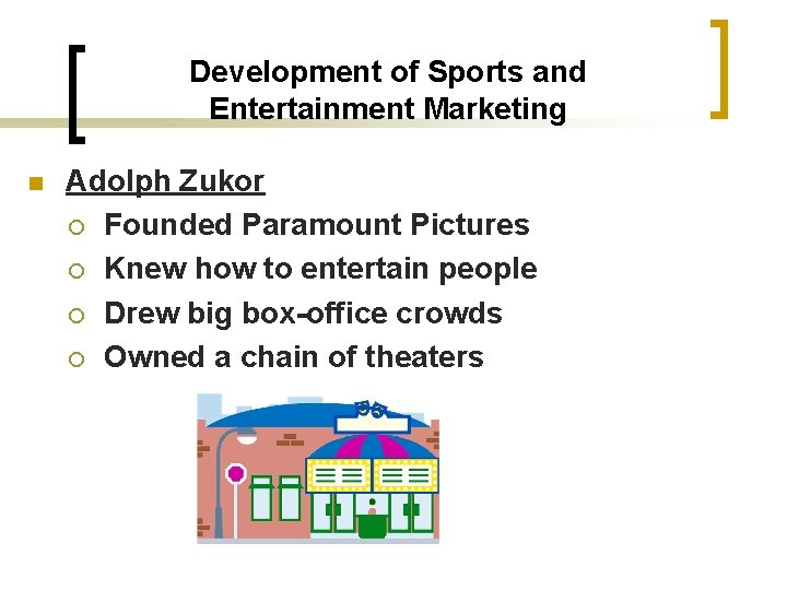 Development of Sports and Entertainment Marketing n Adolph Zukor ¡ Founded Paramount Pictures ¡