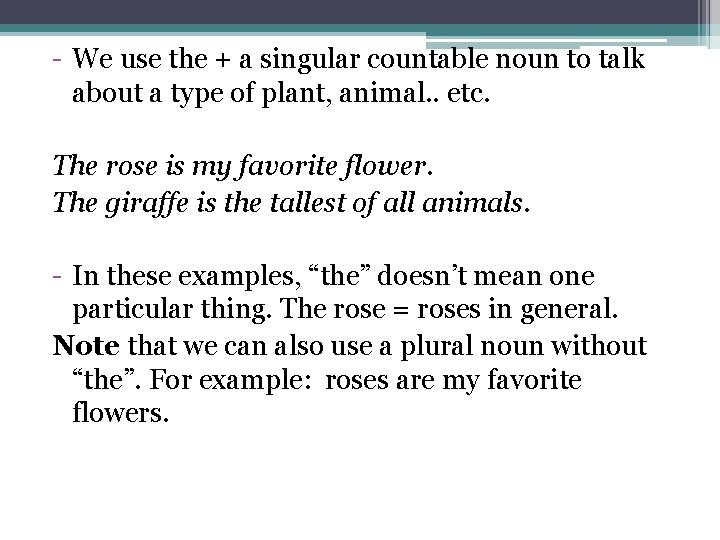- We use the + a singular countable noun to talk about a type