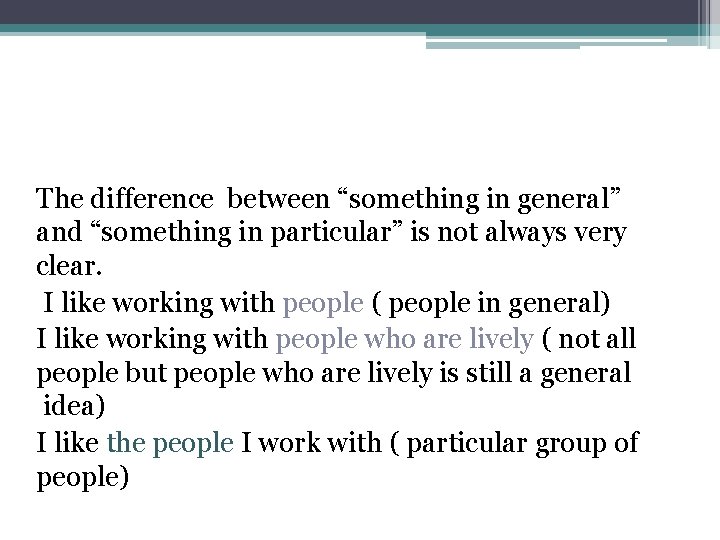 The difference between “something in general” and “something in particular” is not always very