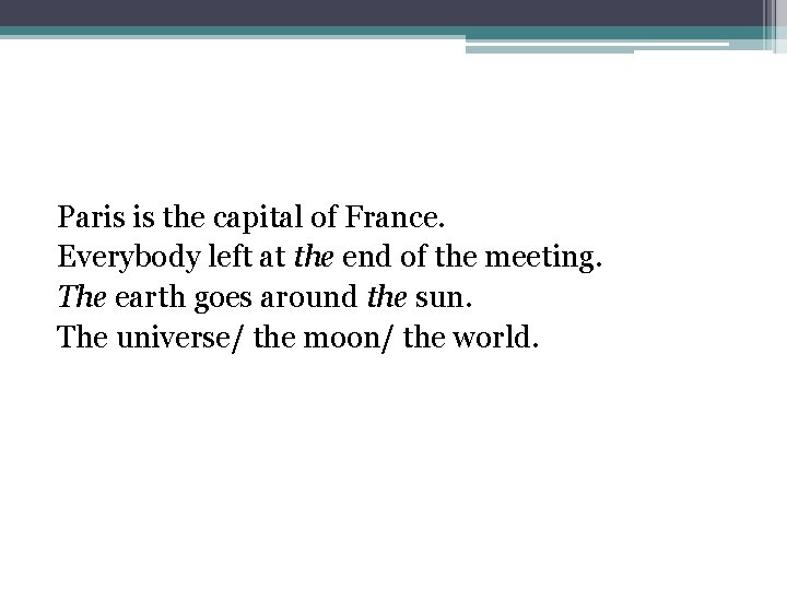 Paris is the capital of France. Everybody left at the end of the meeting.