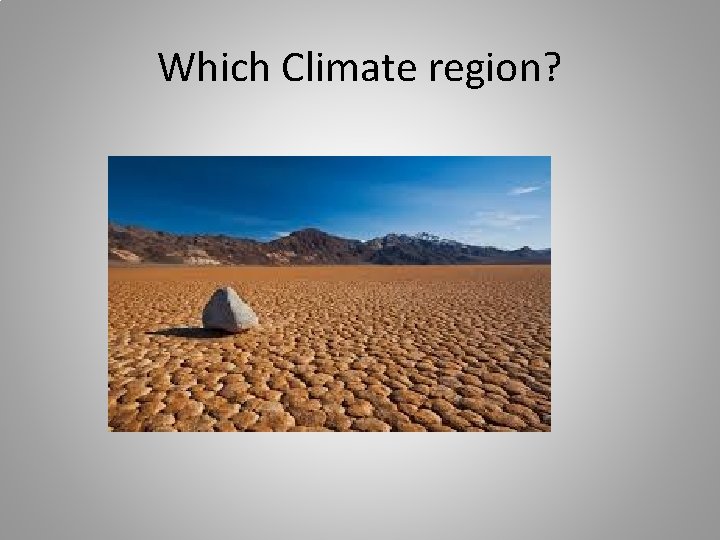Which Climate region? 