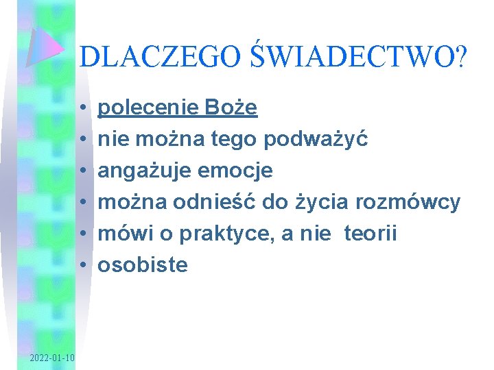 DLACZEGO ŚWIADECTWO? • • • 2022 -01 -10 polecenie Boże nie można tego podważyć