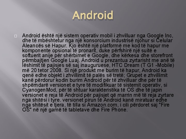Android � Android është një sistem operativ mobil i zhvilluar nga Google Inc, dhe Android � Android është një sistem operativ mobil i zhvilluar nga Google Inc, dhe