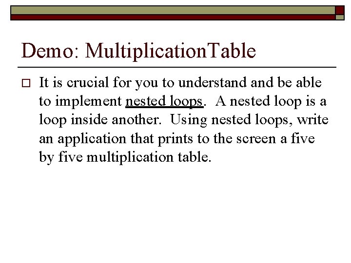 Demo: Multiplication. Table o It is crucial for you to understand be able to