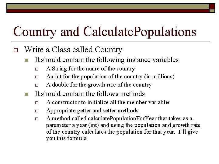 Country and Calculate. Populations o Write a Class called Country n It should contain