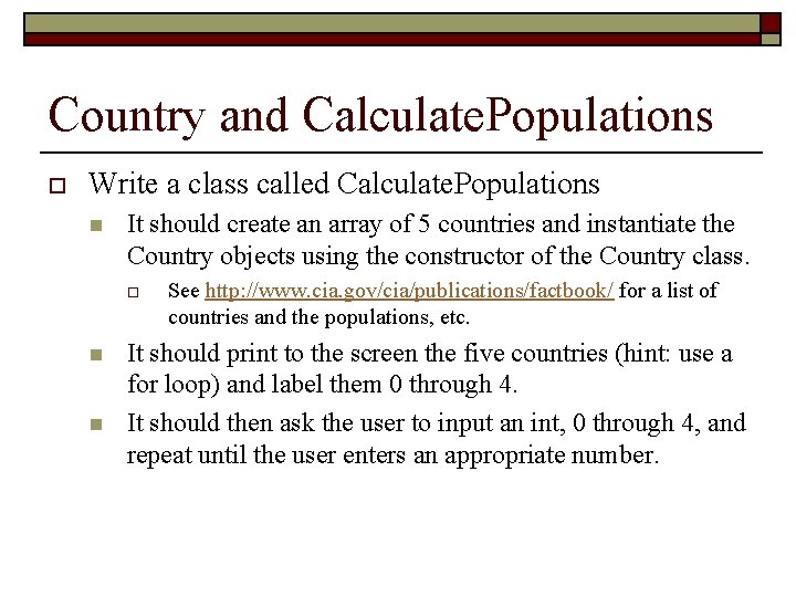 Country and Calculate. Populations o Write a class called Calculate. Populations n It should