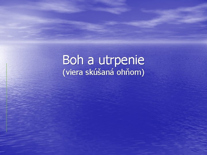 Boh a utrpenie (viera skúšaná ohňom) 