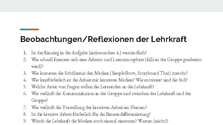 Beobachtungen/Reflexionen der Lehrkraft 1. Ist der Einstieg in die Aufgabe (insbesondere 4. ) verständlich?