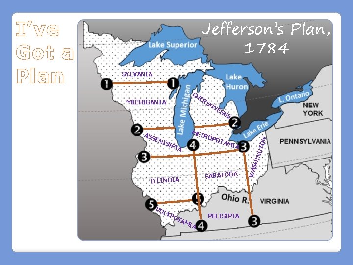Jefferson’s Plan, 1784 SYLVANIA MICHIGANIA ASS EN ISI PIA CH ER SO NE SU