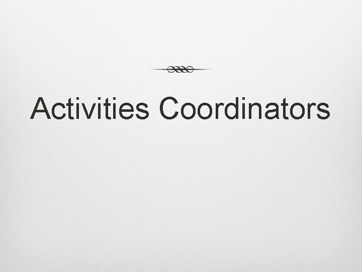 Activities Coordinators 