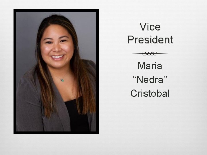 Vice President Maria “Nedra” Cristobal 