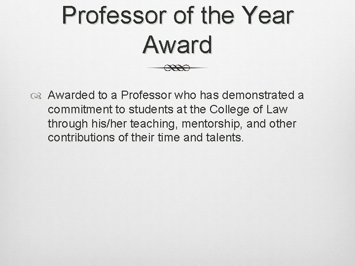 Professor of the Year Awarded to a Professor who has demonstrated a commitment to