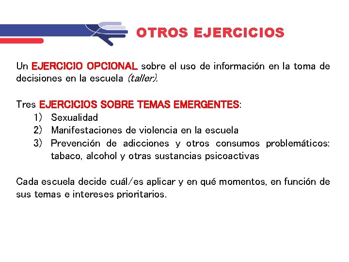 OTROS EJERCICIOS Un EJERCICIO OPCIONAL sobre el uso de información en la toma de