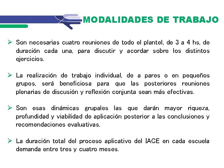 MODALIDADES DE TRABAJO Son necesarias cuatro reuniones de todo el plantel, de 3 a