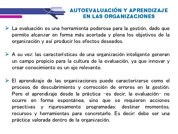 AUTOEVALUACIÓN Y APRENDIZAJE EN LAS ORGANIZACIONES La evaluación es una herramienta poderosa para la