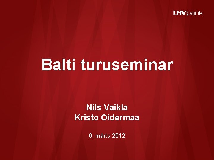 Balti turuseminar Nils Vaikla Kristo Oidermaa 6. märts 2012 