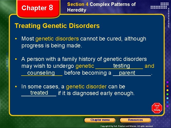 Chapter 8 Section 4 Complex Patterns of Heredity Treating Genetic Disorders • Most genetic