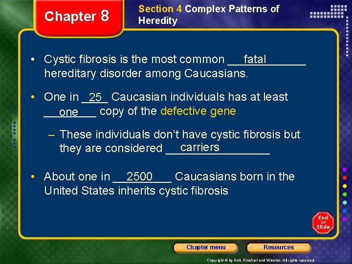 Chapter 8 Section 4 Complex Patterns of Heredity fatal • Cystic fibrosis is the
