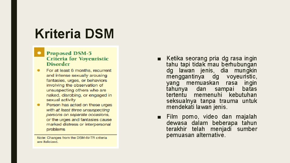 Kriteria DSM ■ Ketika seorang pria dg rasa ingin tahu tapi tidak mau berhubungan